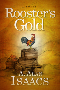 Rooster’s Gold: A Novel