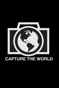 Capture the world: 6x9 Photography | lined | ruled paper | notebook | notes