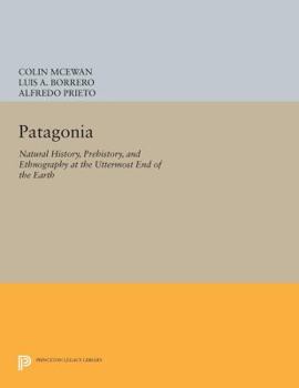 Paperback Patagonia: Natural History, Prehistory, and Ethnography at the Uttermost End of the Earth Book