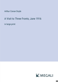 Paperback A Visit to Three Fronts; June 1916: in large print Book