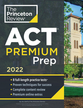 Paperback Princeton Review ACT Premium Prep, 2022: 8 Practice Tests + Content Review + Strategies Book