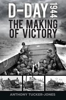 Hardcover D-Day 1944: The Making of Victory Book