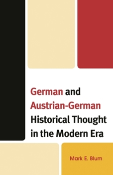Hardcover German and Austrian-German Historical Thought in the Modern Era Book