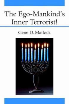 Paperback The Ego-Mankind's Inner Terrorist! Book
