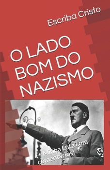 Paperback O Lado Bom Do Nazismo: (+ Minha Luta com coment?rios) [Portuguese] Book