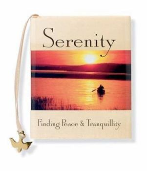 Hardcover Serenity: Finding Peace & Tranquility [With Dove Charm on Bookmark] Book