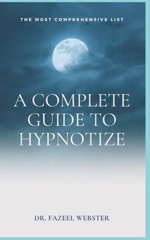 A Complete Guide To Hypnotize: The Most Comprehensive List