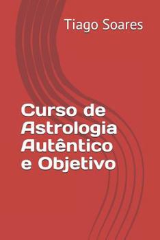 Curso de Astrologia Autêntico e Objetivo: Curso de Astrologia (1)