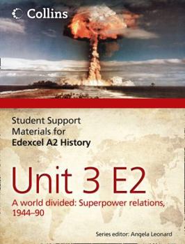 Paperback Edexcel A2 Unit 3 Option E2: A World Divided: Superpower Relations, 1944-90 Book