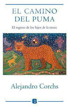 Paperback El camino del puma: El regreso de los hijos de la tierra (Spanish Edition) [Spanish] Book