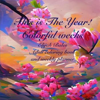 Paperback This is THE YEAR: Colorful weeks Book