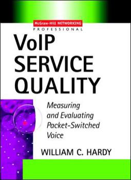 Hardcover VoIP Service Quality: Measuring and Evaluating Packet-Switched Voice Book