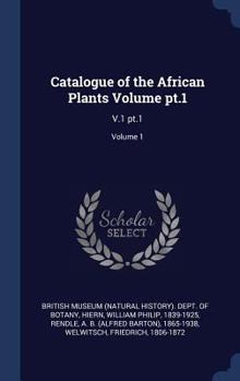 Hardcover Catalogue of the African Plants Volume pt.1: V.1 pt.1; Volume 1 Book