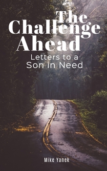 Paperback The Challenge Ahead: Letters to a Son In Need Book