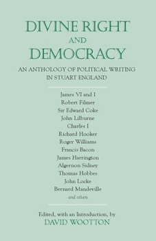 Paperback Divine Right and Democracy: An Anthology of Political Writing in Stuart England Book