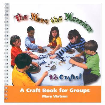Spiral-bound The More Merrier: A Craft Book for Groups Book