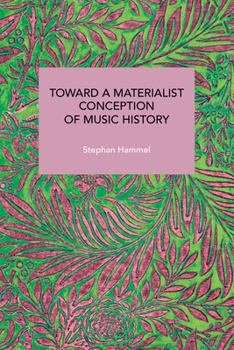 Paperback Toward a Materialist Conception of Music History Book