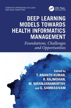 Hardcover Deep Learning Models towards Health Informatics Management: Foundations, Challenges and Opportunities Book