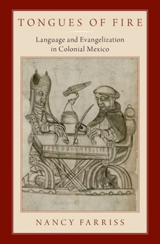 Hardcover Tongues of Fire: Language and Evangelization in Colonial Mexico Book