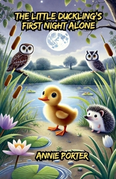 The Little Duckling's First Night Alone (Dreamland Tales Book)