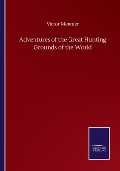 Paperback Adventures of the Great Hunting Grounds of the World Book