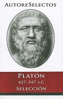 Paperback Platon 427-347 A.C Seleccion = Platon 427-347 A.C Selection [Spanish] Book