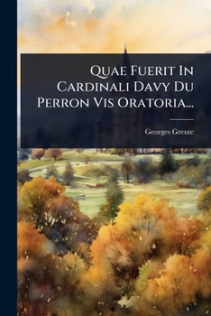 Paperback Quae Fuerit In Cardinali Davy Du Perron Vis Oratoria... [Latin] Book