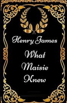 Paperback What Maisie Knew Illustrated Book