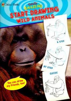 Paperback Start Drawing! Wild Animals (Totally Amazing) Book