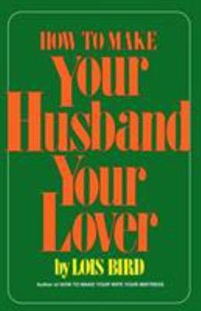 Paperback How to Make Your Husband Your Lover Book