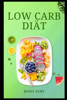 Paperback Low Carb Diät: So bekommst du deine Traumfigur [German] Book