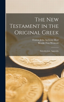 Hardcover The New Testament in the Original Greek: Introduction, Appendix [Greek, Ancient (To 1453)] Book