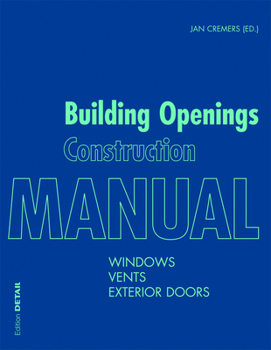 Paperback Building Openings Construction Manual: Windows, Vents, Exterior Doors Book