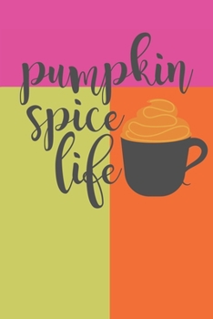 Paperback Pumpkin Spice Life: Latte Cover 6 X 9 Lined Journal Book