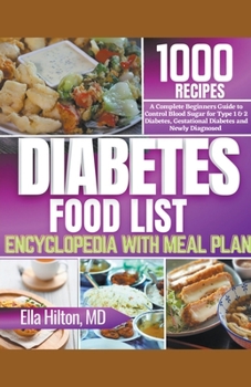 Paperback Diabetes Foodlists Encyclopedia With Meal Plan: A Complete Beginners Guide. Book