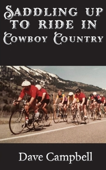 Saddling up to Ride in Cowboy Country...in Spandex!