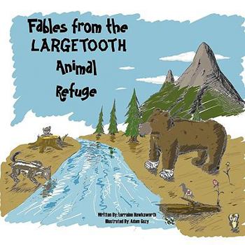 Paperback Fables from the Largetooth Animal Refuge Book