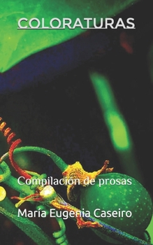 Paperback Coloraturas: Compilación de prosas [Spanish] Book