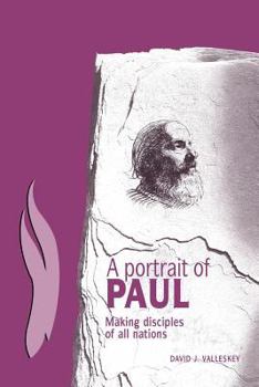 Paperback A Portrait of Paul: Making Disciples of All Nations Book