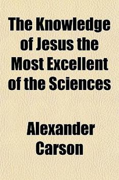 The Knowledge of Jesus the Most Excellent of the Sciences