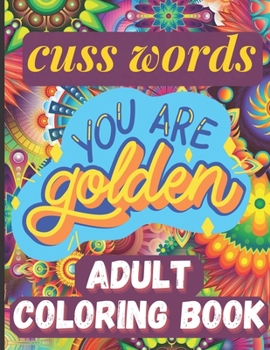 Paperback cuss words adult coloring book: A Motivating Swear Word Adult Coloring Book