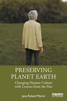 Paperback Preserving Planet Earth: Changing Human Culture with Lessons from the Past Book