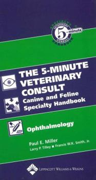 The 5-Minute Veterinary Consult Specialty Handbook : Ophthalmology