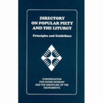 Paperback Directory on Popular Piety and the Liturgy: Principles and Guidelines Book