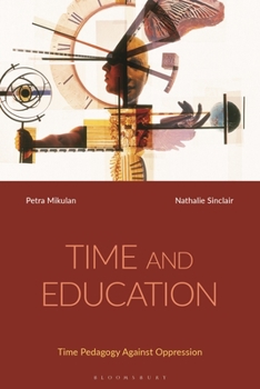 Paperback Time and Education: Time Pedagogy Against Oppression Book