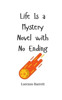 Paperback Life Is a Mystery Novel with No Ending Book