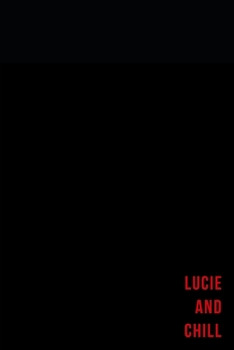 Paperback Lucie and chill - Notes: Nom Personnalis? Carnet de notes / Journal pour les filles et les femmes Book