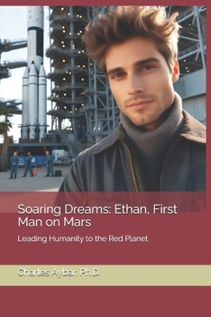 Soaring Dreams: Ethan, First Man on Mars