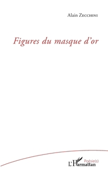 Figures du masque d'or (Poésie(s)) (French Edition)