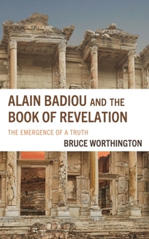 Alain Badiou and the Book of Revelation: The Emergence of a Truth
